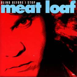 Meat Loaf : Blind Before I Stop (Single)
